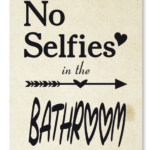 No selfies in the bathroom wall art